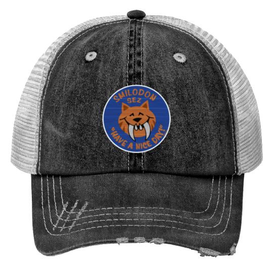 Smilodon Sez Have A Nice Day - Disney - Trucker Hats