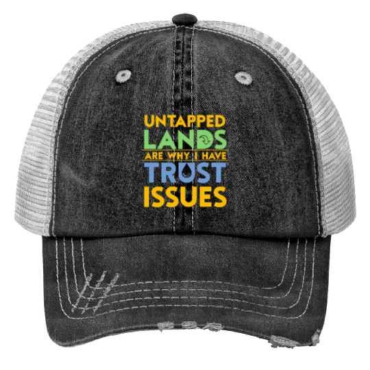 Untapped countries Trust I Not Tabletop Trucker Hats
