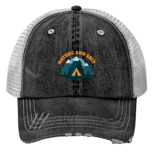 Nature and Shit Trucker Hats