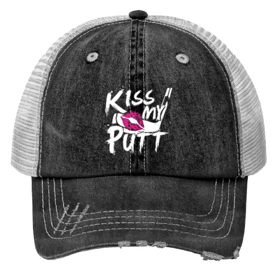 Kiss My Putt | Golf Trucker Hats