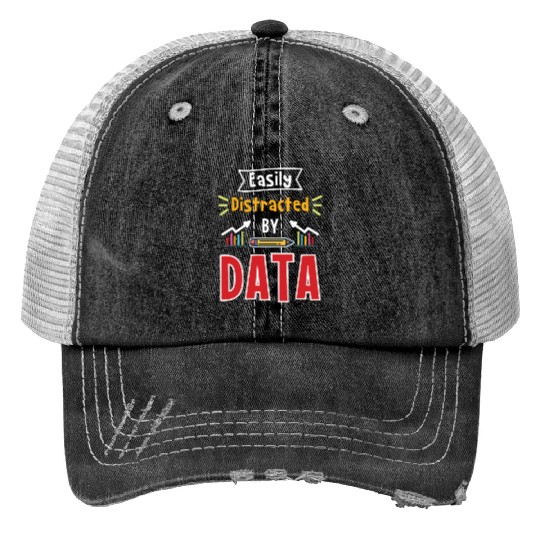 Easily Distracted By Data For Data Analysts Trucker Hats