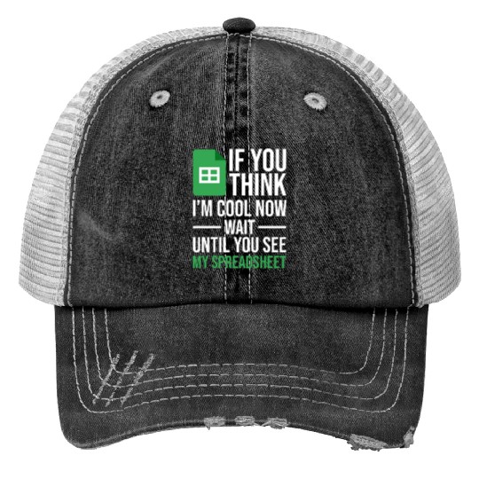 Im Cool Wait See My Spreadsheet Excel Accountant Trucker Hats