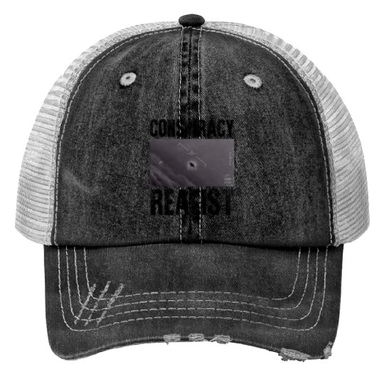 Conspiracy Realist I Want To Believe Believer Trucker Hats