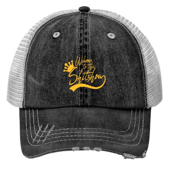 Welcome shit show Trucker Hats