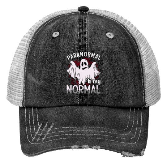 Ghost Hunter Paranormal Is My Normal Ghost Hunting Trucker Hats
