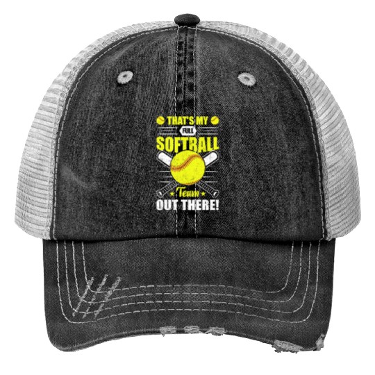 That's My Full Softball Team Out There Funny Trucker Hats