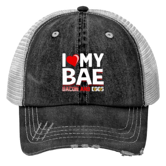 I Love My Bae Bacon and Eggs - Funny Pork Pig Meat Trucker Hats