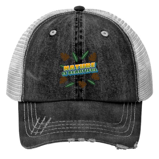 Nature Is Beautiful Trucker Hats