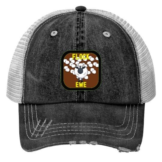 Flock Ewe Sarcastic Snarky Sassy Cute Sheep Animal Trucker Hats