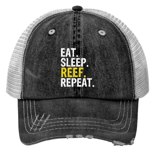 Eat Sleep Reef Repeat Aquarists Gift Trucker Hats