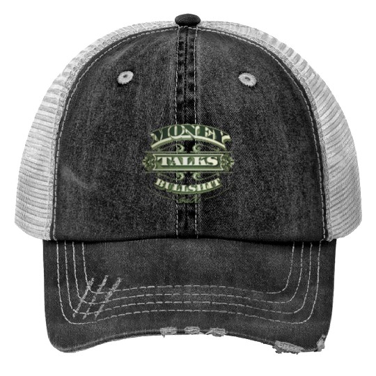 Money Talks Trucker Hats