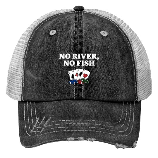 No River No Fish Gambler Casino Gambling Gaming Trucker Hats