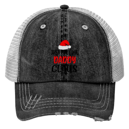 Just call me daddy claus Trucker Hats