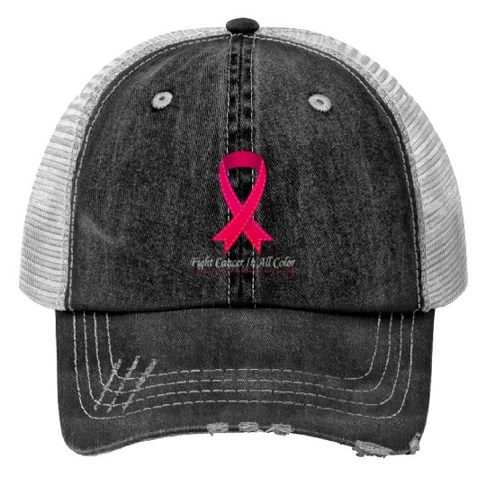 Cancer Sucks In Every Color Fighter Fight Support Trucker Hats