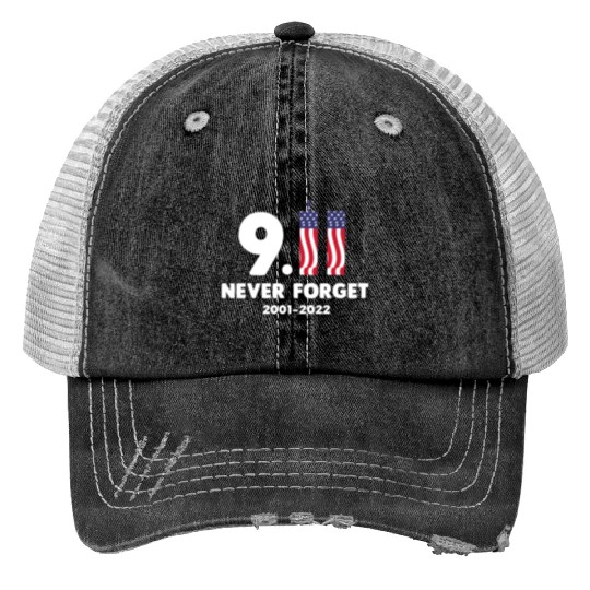 911 Never Forget 2001-2022 Patriot day Trucker Hats