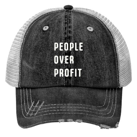 People Over Profit Anti Capitalism Protest Trucker Hats