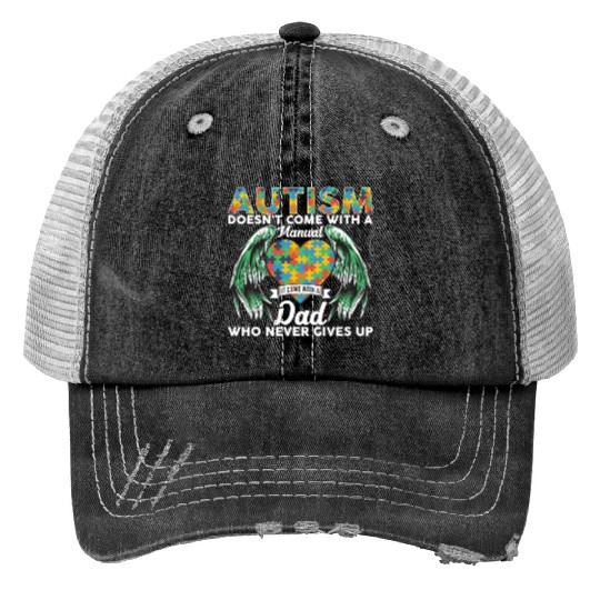 Autism Dad Never Give Up Trucker Hats