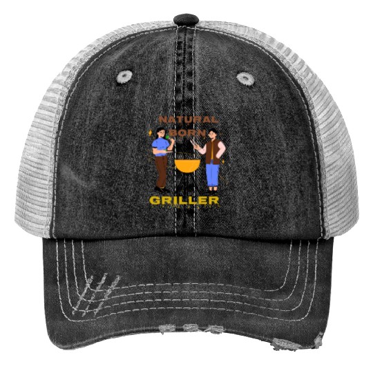 Natural Born Griller Trucker Hats