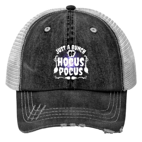 Just A Bunch Of Hocus Pocus Trucker Hats