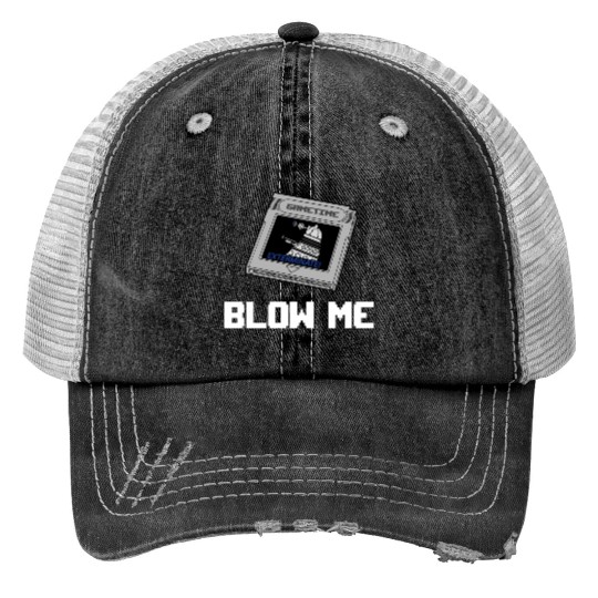 BLOW ME Trucker Hats