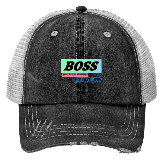 BOSS Lats go setting your life Trucker Hats
