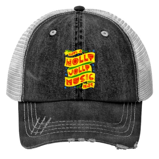 Have A Holly Jolly Musicmas Trucker Hats