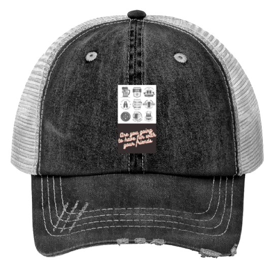 chill Rum with your friends Trucker Hats