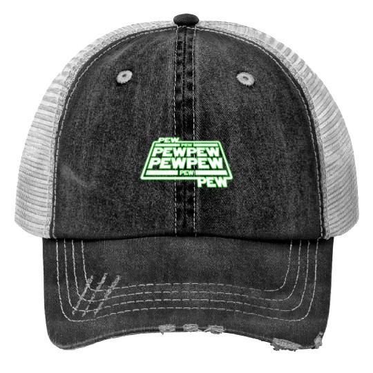 Pew Pew Pew Trucker Hats