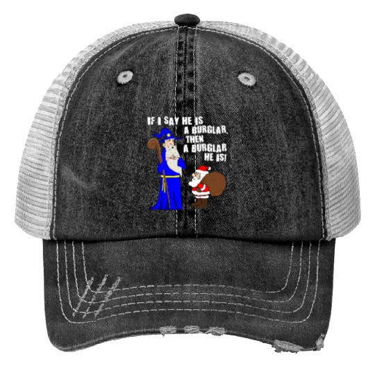 He Is A Burglar Funny Santa Claus Christmas Nerd Trucker Hats