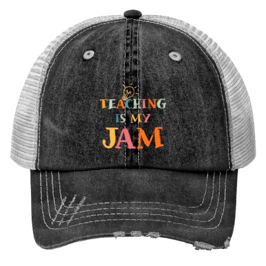 Teaching Is My Jam School Teacher Appreciation Trucker Hats