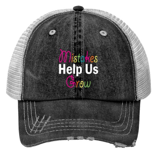 Mistakes Help Us Grow Back To School Motivational Trucker Hats