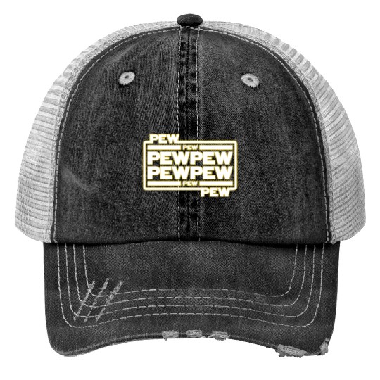 Pew Pew Pew Trucker Hats