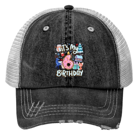 It's My 6 Birthday Snowman Holiday Donut Winter Trucker Hats