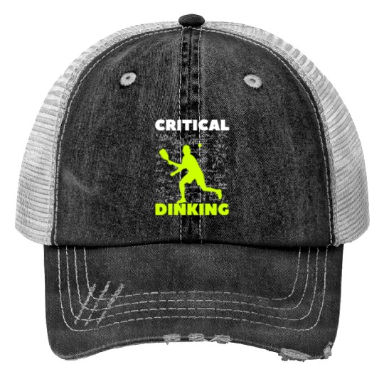 Pickleball Critical Dinking, Funny Pickle Ball. Trucker Hats