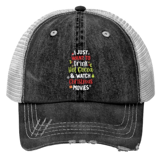 Drink Hot Cocoa And Watch Christmas Movies Cute Trucker Hats