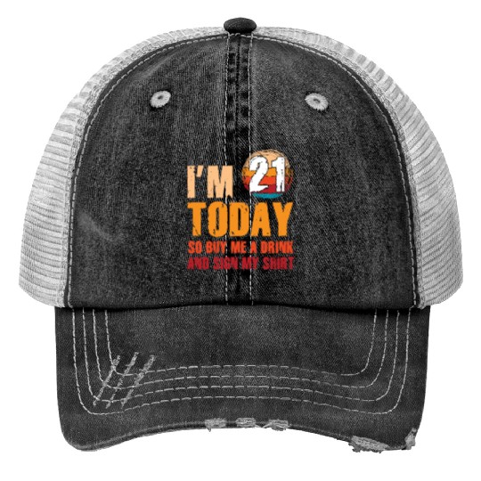 Its my Birthday Sign My Trucker Hats