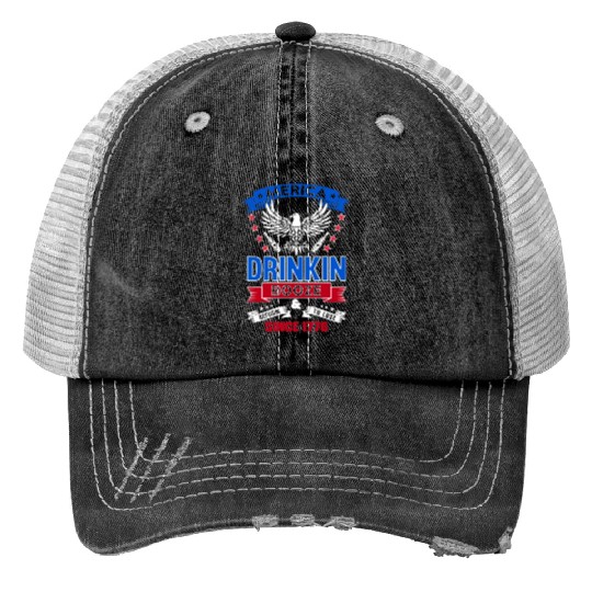 Merica, drinking booze, refusing to lose since 177 Trucker Hats