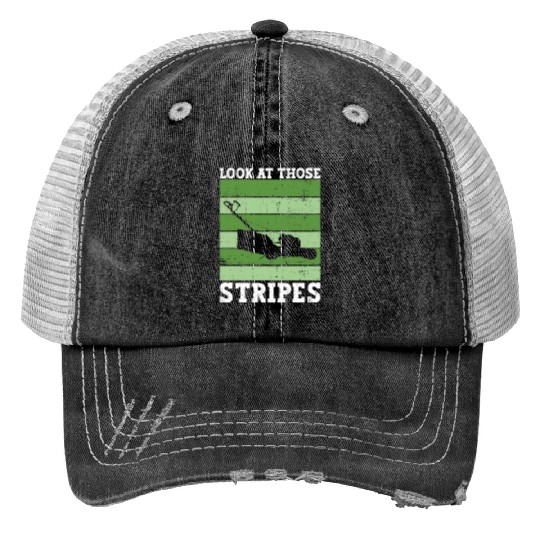 Look At Those Stripes - Lawn Mowing Funny Dad Lawn Trucker Hats