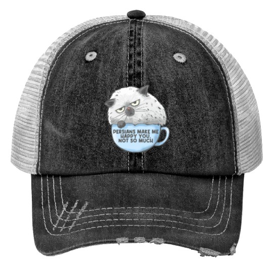 Persian Cat Persians Make Me happy! You Not Much Trucker Hats