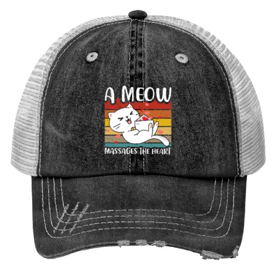 A meow massages the heart Trucker Hats