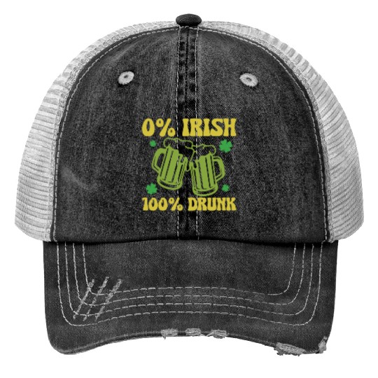 0% Irish 100& drunk Trucker Hats