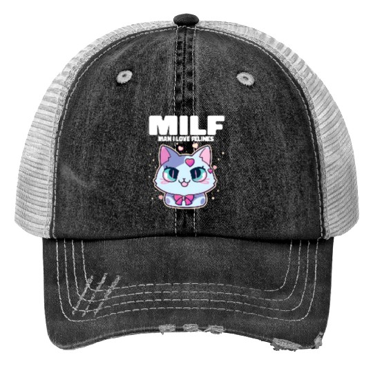 MILF Man I love Felines Funny Cats Trucker Hats