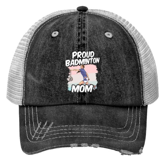 Proud Badminton Mom Match Player Team Lover Trucker Hats