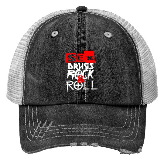 sx and drugs and Rock and Roll Trucker Hats