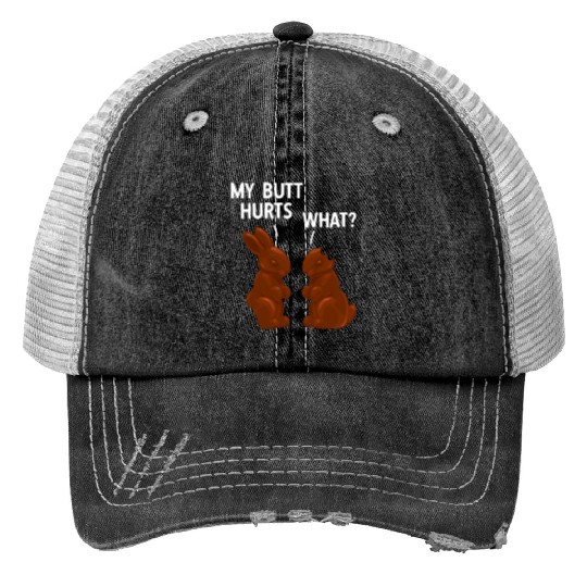 My Butt Hurts Chocolate Bunny Funny Easter Trucker Hats