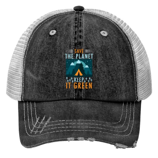 Save The Planet Keep It Green Trucker Hats