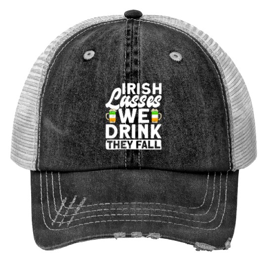 Irish Lasses We Drink They Fall - St Patricks Day Trucker Hats