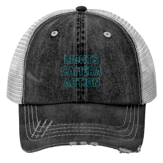 lights camera action Trucker Hats