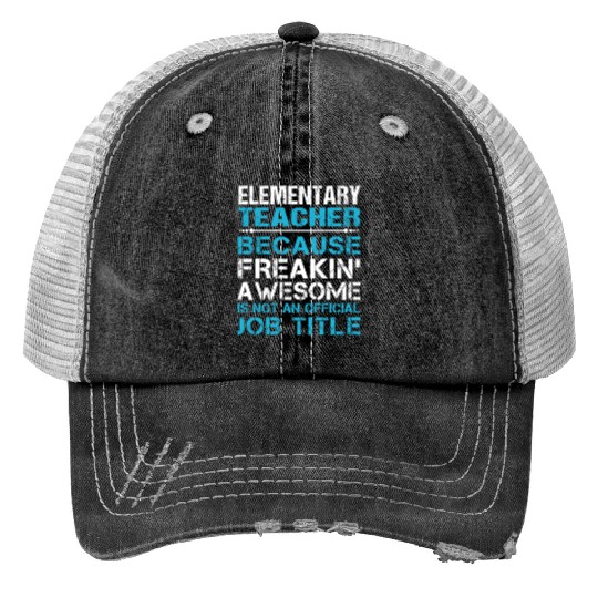 Elementary Teacher Trucker Hats - Freaking Awesome Gift