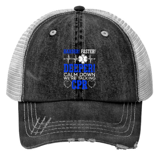 Calm Down We re Talking CPR Trucker Hats